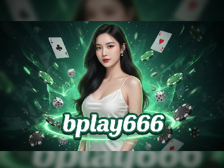 สล็อตเว็บตรง bplay666